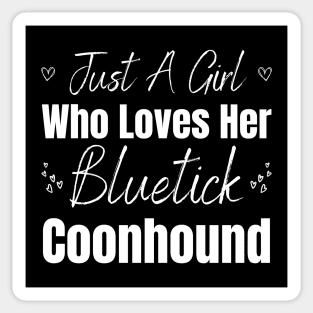 Just A Girl Who Loves Her Bluetick Coonhound Sticker